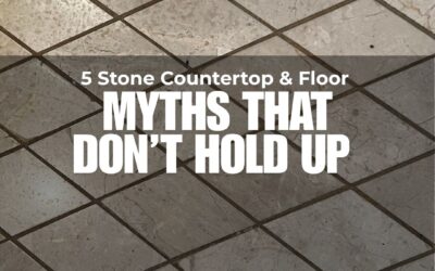 5 Stone Countertop and Floor Myths That Don’t Hold Up 